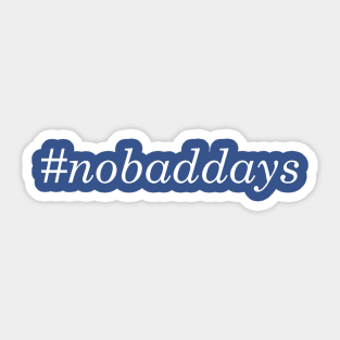 #nobaddays Sticker